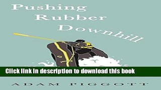 [Popular] Pushing Rubber Downhill Paperback OnlineCollection