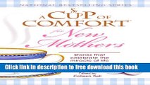 [Download] A Cup of Comfort for New Mothers: Stories that celebrate the miracle of life Paperback