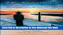 [Download] A Most Reluctant Caregiver: A daughter learns valuable lessons as her difficult mother