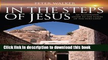 [Download] In the Steps of Jesus: An Illustrated Guide to the Places of the Holy Land Kindle Free