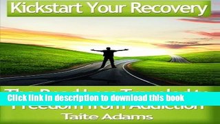 [Download] Kickstart Your Recovery - The Road Less Traveled to Freedom from Addiction Paperback