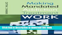 [Download] Making Mandated Addiction Treatment Work Paperback Collection