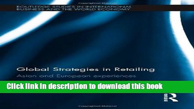 [PDF] Global Strategies in Retailing: Asian and European Experiences (Routledge Studies in