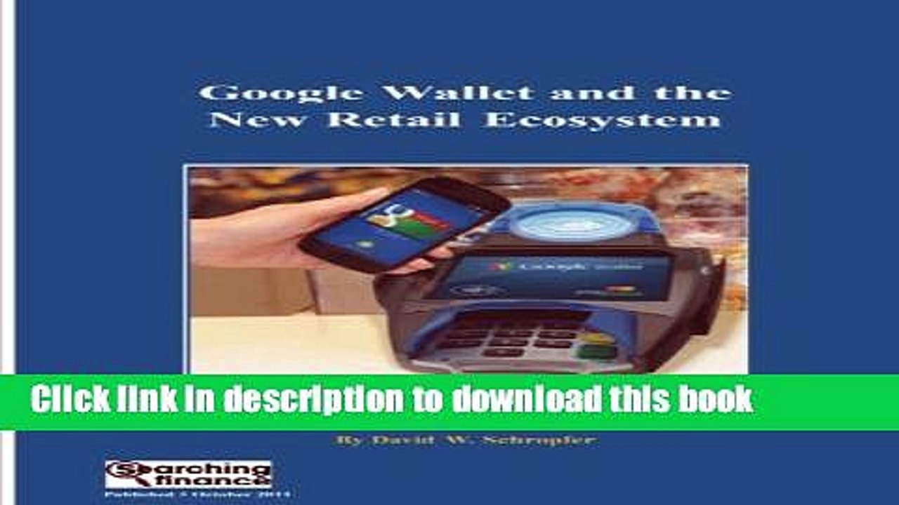 [PDF] Google Wallet and the New Retail Ecosystem E-Book Online