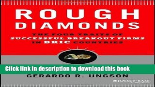 [Read PDF] Rough Diamonds: The Four Traits of Successful Breakout Firms in BRIC Countries Download