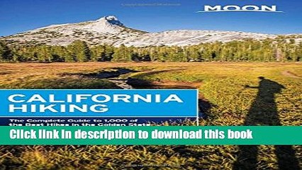 [Popular] Moon California Hiking: The Complete Guide to 1,000 of the Best Hikes in the Golden