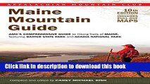 [Popular] Maine Mountain Guide: AMC s Comprehensive Guide To Hiking Trails Of Maine, Featuring