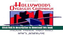 Download Hollywood s Overseas Campaign: The North Atlantic Movie Trade, 1920-1950 (Cambridge