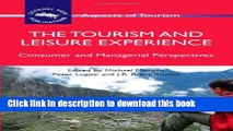 Download The Tourism and Leisure Experience: Consumer and Managerial Perspectives (Aspects of