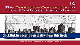 Download The Routledge Companion to the Cultural Industries Book Online