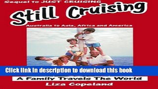 [Download] Still Cruising- A Family Travels the World: Australia to Asia, Africa and America