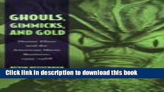 [PDF] Ghouls, Gimmicks, and Gold: Horror Films and the American Movie Business, 1953â€“1968 E-Book