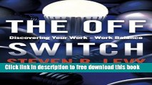 [Download] The Off Switch: Discovering Your Work-Work Balance Paperback Collection