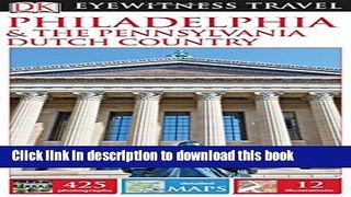 [Popular] DK Eyewitness Travel Guide: Philadelphia   the Pennsylvania Dutch Country Hardcover