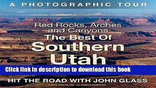 [Popular] Red Rocks, Arches   Canyons - The Best of Southern Utah: A Photographic Tour (Hit the
