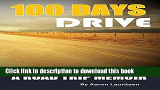 [Popular] 100 Days Drive: The Great North American Road Trip Kindle Free