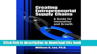 [Download] Creating Entrepreneurial Supply Chains: A Guide for Innovation and Growth Kindle Free