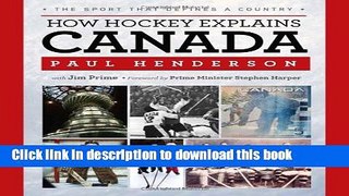 [Download] How Hockey Explains Canada: The Sport That Defines a Country Hardcover Free