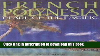 [Download] French Polynesia: Pearl of the Pacific Paperback Online