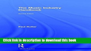 Download The Music Industry Handbook (Media Practice) Book Free