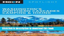 [Popular] Moon Spotlight Washington â€™s Northern Cascades Camping   Hiking Paperback Free