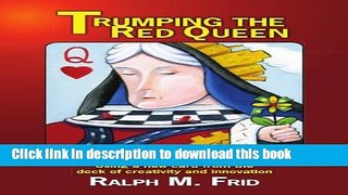 [Read PDF] Trumping the Red Queen: Using a new card from the deck of creativity and innovation