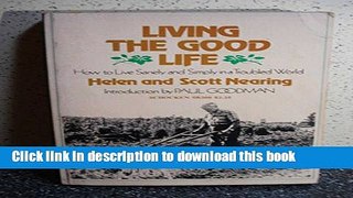 [Popular] Living the Good Life: How to Live Sanely and Simply in a Troubled World Paperback Free