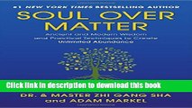 [Popular] Soul Over Matter: Ancient and Modern Wisdom and Practical Techniques to Create Unlimited