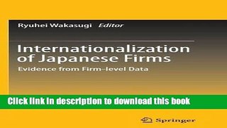 Download Internationalization of Japanese Firms: Evidence from Firm-level Data E-Book Online