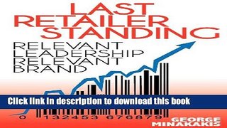 Download Last Retailer Standing: Relevant Leadership Relevant Brand E-Book Free