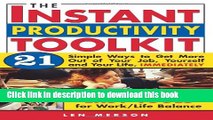 [Read PDF] The Instant Productivity Kit: 21 Simple Ways to Get More Out of Your Job, Yourself and