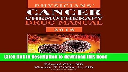 [Download] PHYSICIANS  CANCER CHEMOTHERAPY DRUG MANUAL 2016 Paperback Online