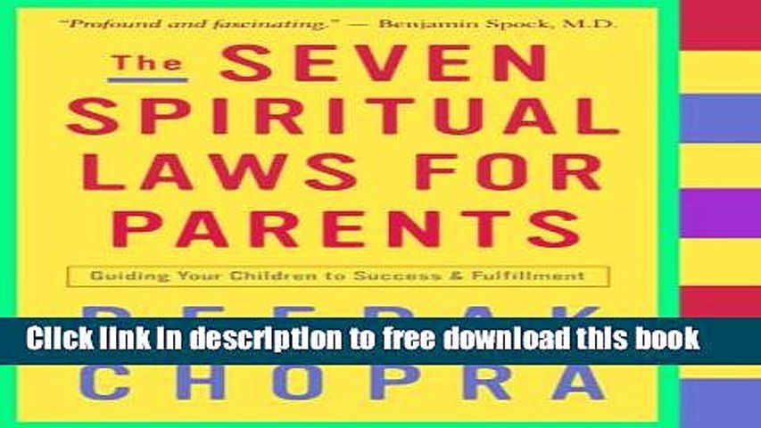 [Download] The Seven Spiritual Laws for Parents: Guiding Your Children to Success and Fulfillment