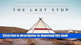 [Popular] The Last Stop: Vanishing Rest Stops of the American Roadside Paperback Free