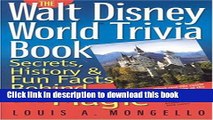 [Popular] The Walt Disney World Trivia Book: Secrets, History   Fun Facts Behind the Magic