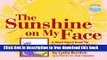 [Download] The Sunshine on My Face: A Read-Aloud Book for Memory-Challenged Adults Kindle Free