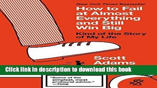 [Popular] How to Fail at Almost Everything and Still Win Big: Kind of the Story of My Life Kindle