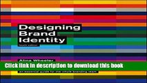 [Popular] Designing Brand Identity: An Essential Guide for the Whole Branding Team Hardcover Free