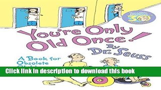 [Popular] You re Only Old Once!: A Book for Obsolete Children: 30th Anniversary Edition Paperback