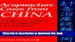 [Download] Acupuncture Cases From China: A Digest of Difficult and Complicated Case Histories, 1e