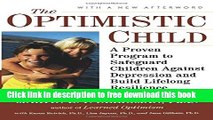 [Download] The Optimistic Child: A Proven Program to Safeguard Children Against Depression and