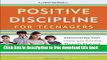 [Download] Positive Discipline for Teenagers, Revised 3rd Edition: Empowering Your Teens and