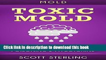 [Download] Mold: Toxic Mold: Fungus, Black Mold, Mold Poisoning   Mycotoxins (Mold Removal, Yellow