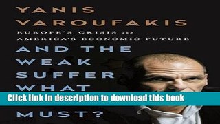 [Popular] And the Weak Suffer What They Must?: Europe s Crisis and America s Economic Future