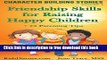 [Download] Character Building Stories: Friendship Skills for Raising Happy Children + 75 Parenting