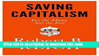 [Popular] Saving Capitalism: For the Many, Not the Few Hardcover Free