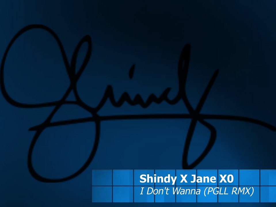 Shindy X Jane XØ - I Don't Wanna (PGLL RMX)