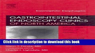 [Download] Eosinophilic Esophagitis, An Issue of Gastrointestinal Endoscopy Clinics, 1e (The