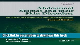 [Download] Abdominal Stomas and Their Skin Disorders,Second Edition (Series in Dermatological