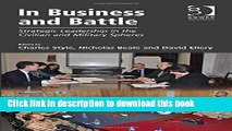 [Popular] In Business and Battle: Strategic Leadership in the Civilian and Military Spheres